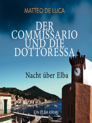 cover image of Nacht über Elba--Der Commissario und die Dottoressa, Band 2 (ungekürzt)